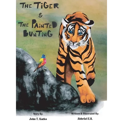 The Tiger & the Painted Bunting - Hardcover
