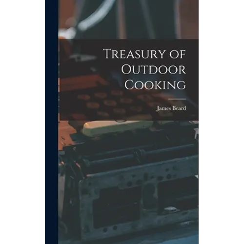 Treasury of Outdoor Cooking - Hardcover