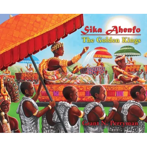 Sika Ahenfo: The Golden Kings - Hardcover