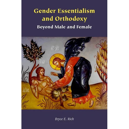 Gender Essentialism and Orthodoxy: Beyond Male and Female - Paperback
