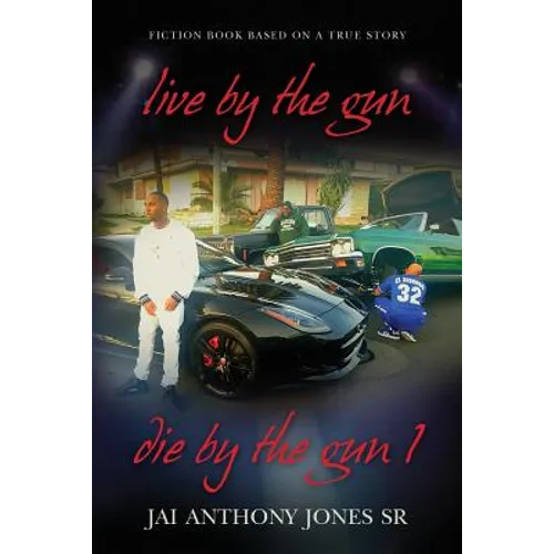 live by the gun die by the gun 1: fiction book based on a true story - Paperback