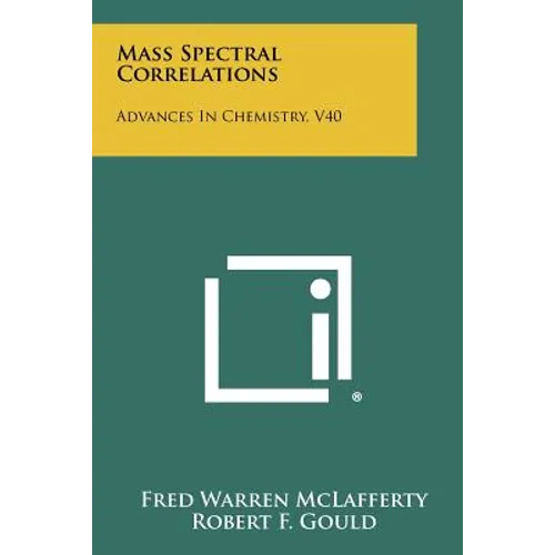 Mass Spectral Correlations: Advances In Chemistry, V40 - Paperback