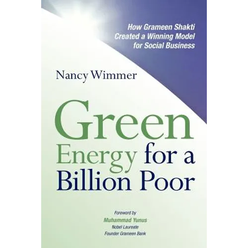 Green Energy for a Billion Poor: How Grameen Shakti Created a Winning Model for Social Business - Paperback