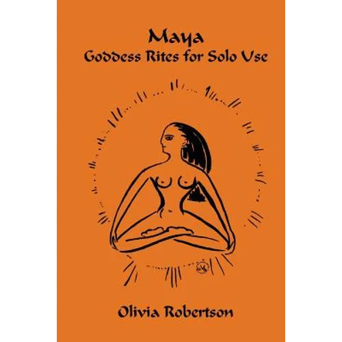 Maya: Goddess Rites for Solo Use - Paperback