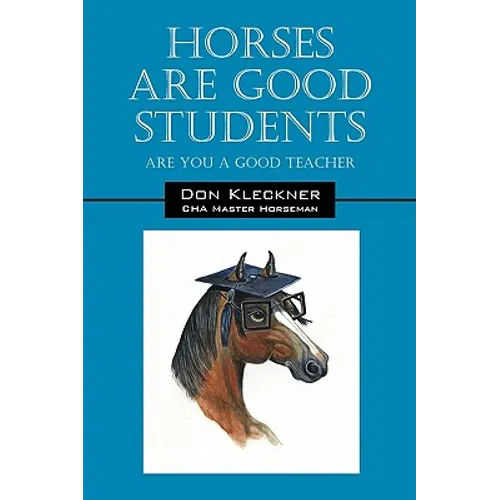 Horses Are Good Students: Are You a Good Teacher - Paperback