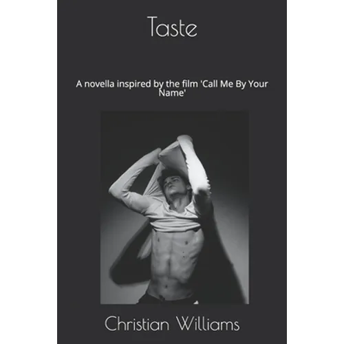 Taste: A novella inspired by the film 'Call Me By Your Name' - Paperback