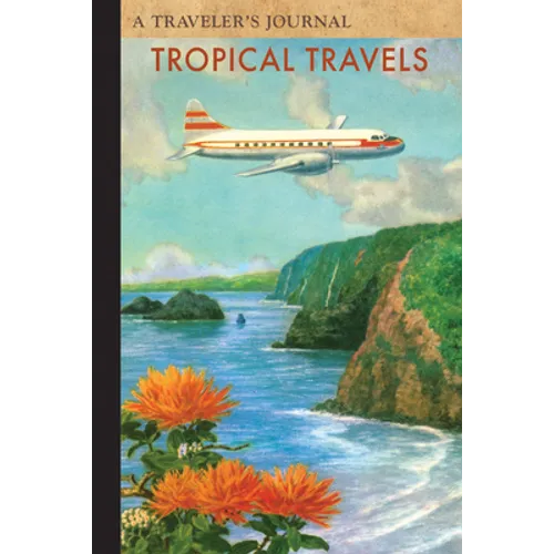 Tropical Travels: A Traveler's Journal - Paperback