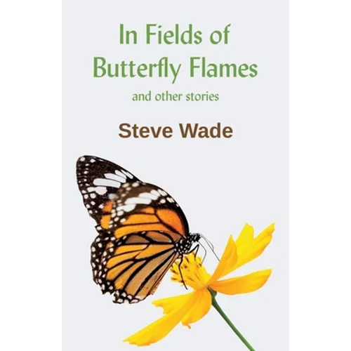 In Fields of Butterfly Flames and other stories - Paperback