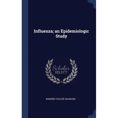 Influenza; an Epidemiologic Study - Hardcover