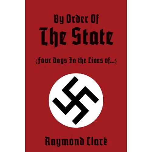 By Order Of The State: (Four Days In the Lives of...) - Paperback