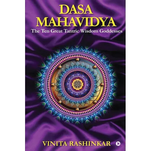 Dasa Mahavidya: The Ten Great Tantric Wisdom Goddesses - Paperback