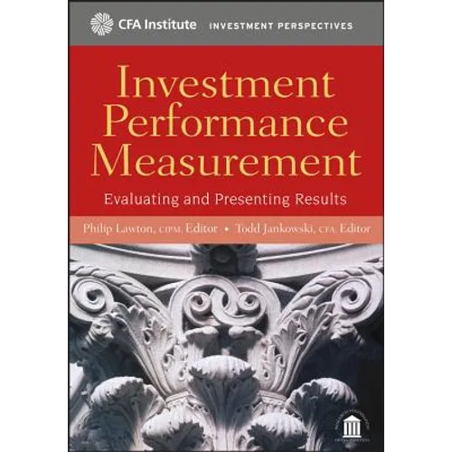 Investment Performance Measurement: Evaluating and Presenting Results - Hardcover