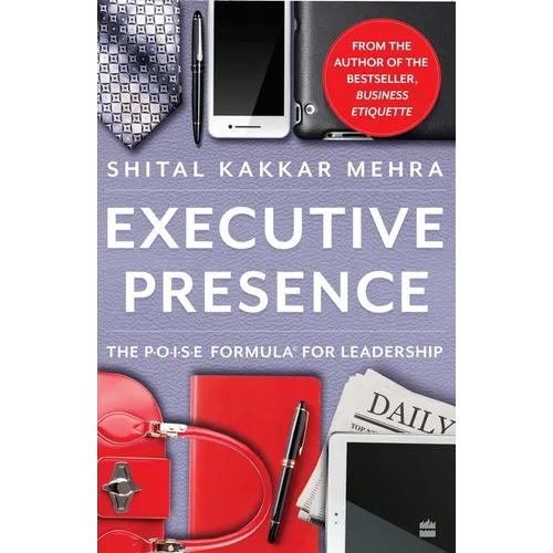 Executive Presence: The P.O.I.S.E Formula for Leadership - Paperback