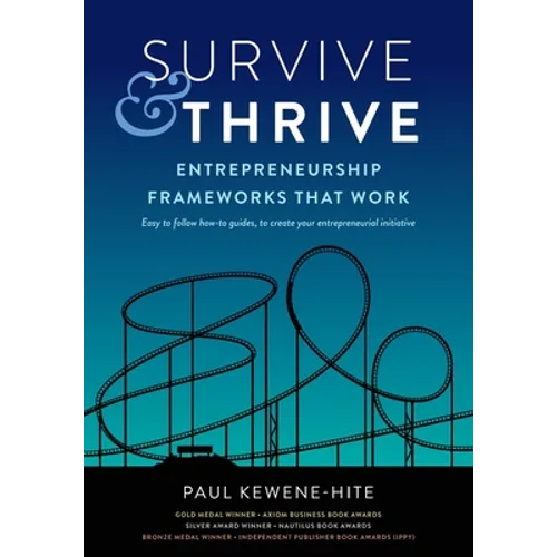 Survive & Thrive: Entrepreneurship Frameworks That Work - Paperback