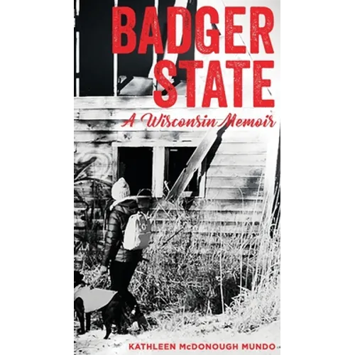 Badger State--A Wisconsin Memoir (HC) - Hardcover