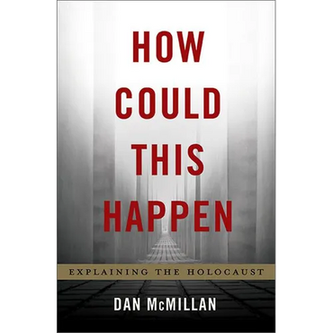 How Could This Happen: Explaining the Holocaust - Hardcover