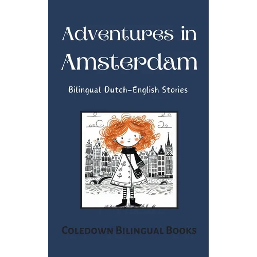 Adventures in Amsterdam: Bilingual Dutch-English Stories - Paperback