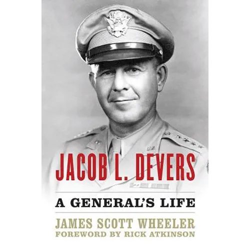 Jacob L. Devers: A General's Life - Hardcover