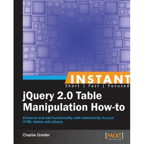 Instant jQuery 2.0 Table Manipulation How-to - Paperback