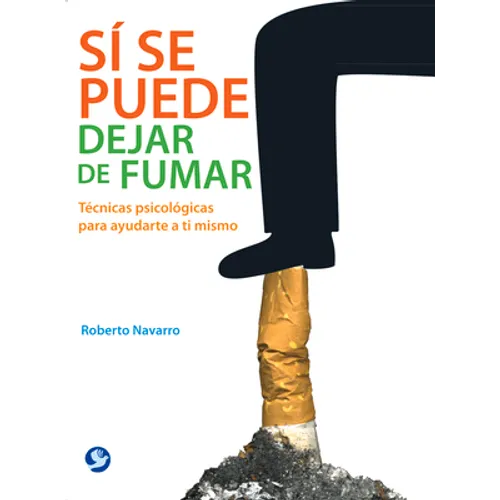 Sí Se Puede Dejar de Fumar: Técnicas Psicológicas Para Ayudarte a Ti Mismo - Paperback