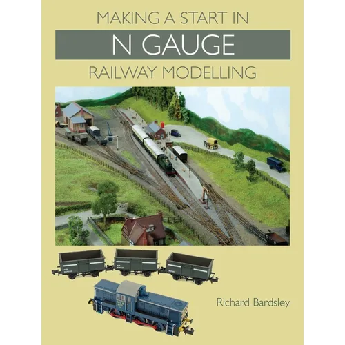 Making a Start in N Gauge Railway Modelling - Paperback