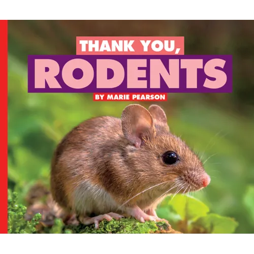 Thank You, Rodents - Library Binding