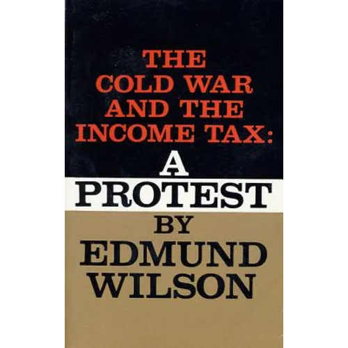 The Cold War and the Income Tax: A Protest - Paperback