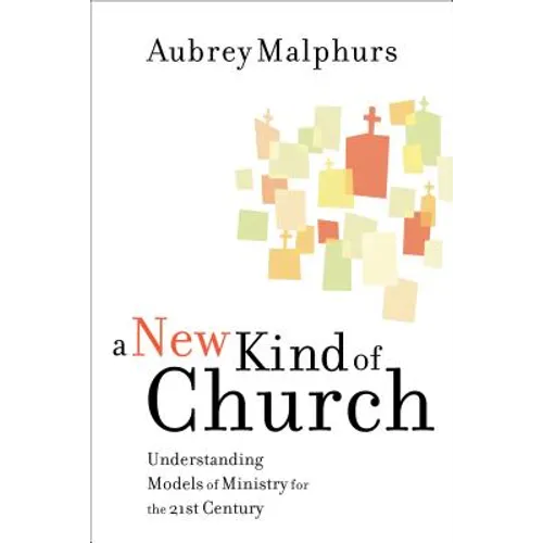 A New Kind of Church: Understanding Models of Ministry for the 21st Century - Paperback