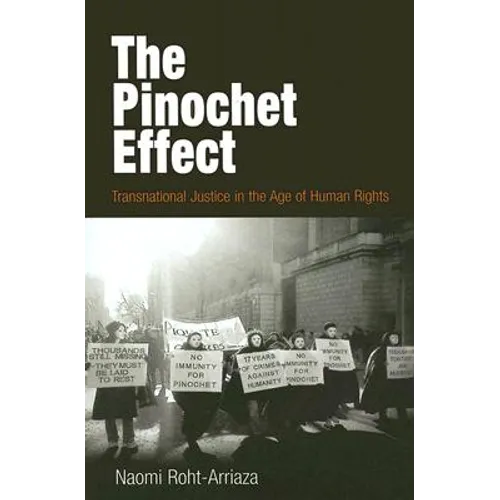 The Pinochet Effect: Transnational Justice in the Age of Human Rights - Paperback