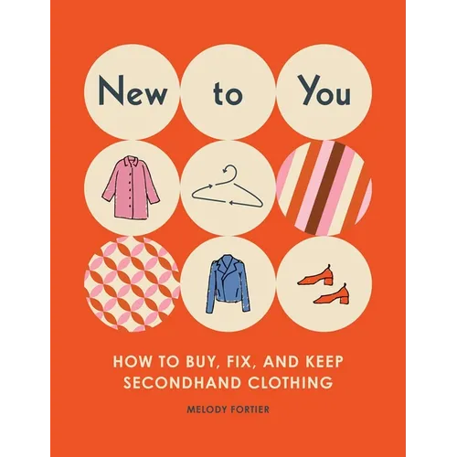 New to You: How to Buy, Fix, and Keep Secondhand Clothing - Paperback