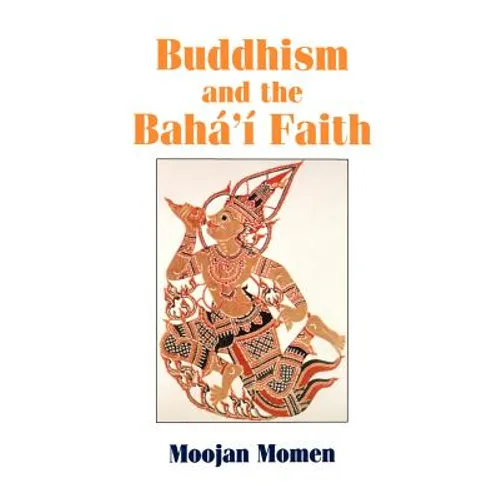 Buddhism and the Baha'i Faith - Paperback