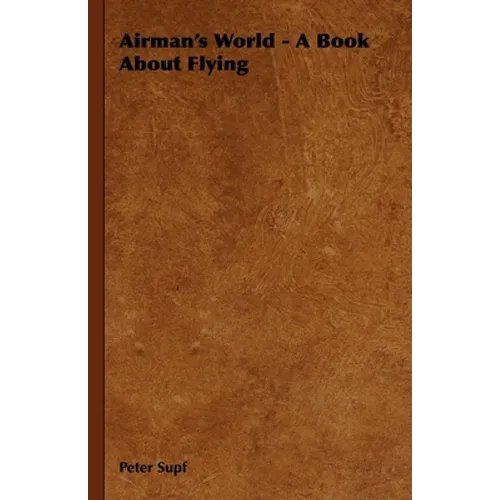 Airman's World - A Book about Flying - Hardcover