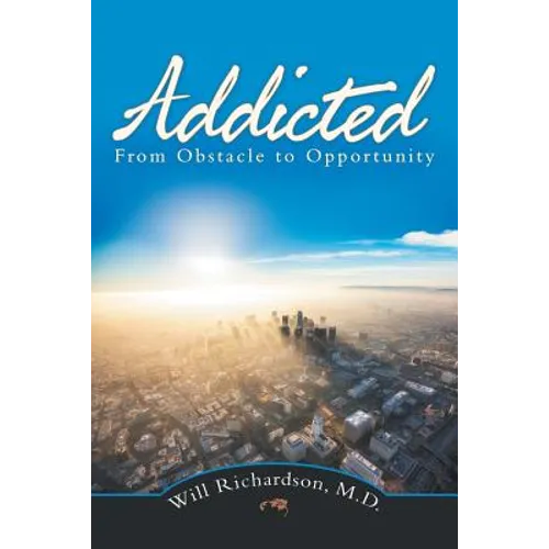 Addicted: From Obstacle to Opportunity - Paperback