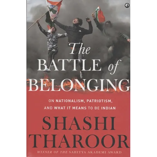 The Battle of Belonging: On Nationalism, Patriotism, and What It Means to Be Indian - Hardcover