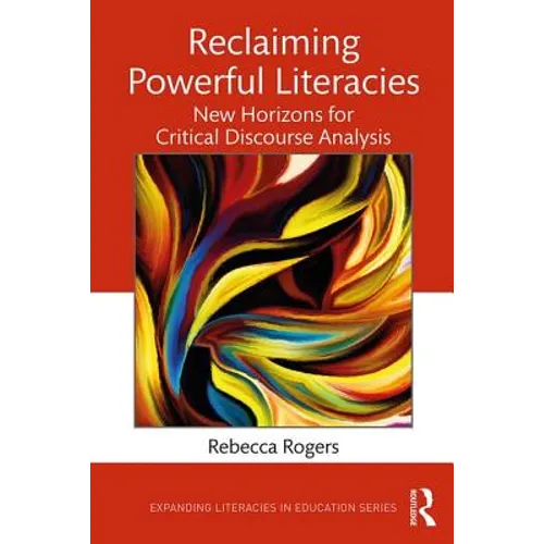 Reclaiming Powerful Literacies: New Horizons for Critical Discourse Analysis - Paperback