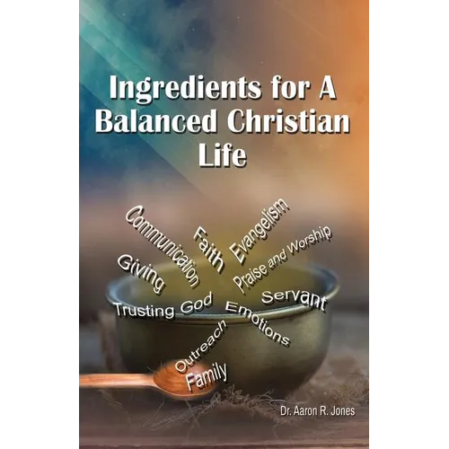 Ingredients for a Balanced Christian Life - Paperback