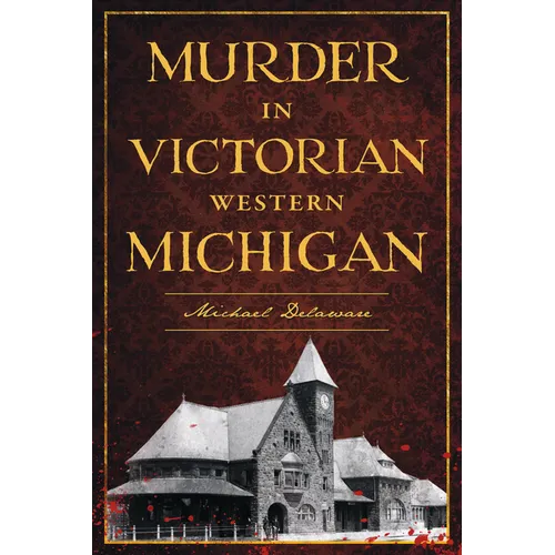 Murder in Victorian Western Michigan - Paperback