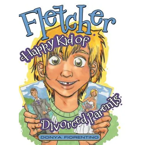 Fletcher: Happy Kid of Divorced Parents - Hardcover
