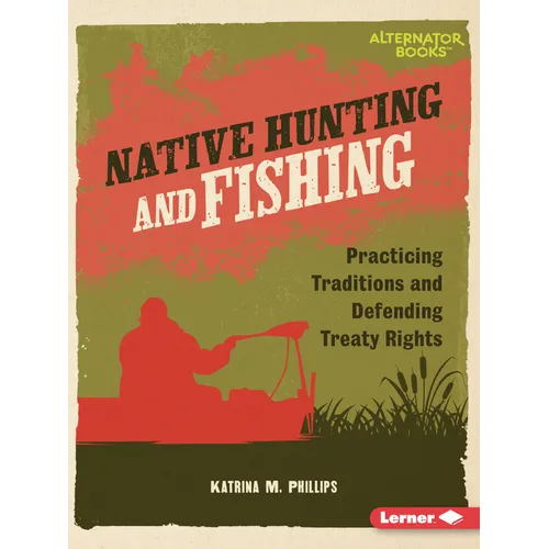 Native Hunting and Fishing: Practicing Traditions and Defending Treaty Rights - Paperback