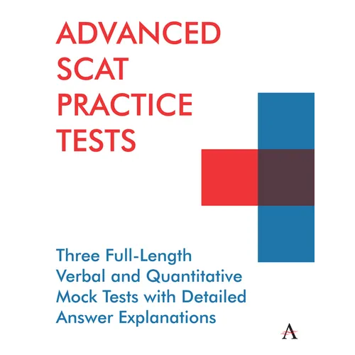 Advanced Scat Practice Tests: Three Full-Length Verbal and Quantitative Mock Tests with Detailed Answer Explanations - Paperback