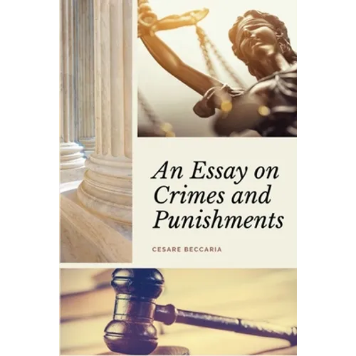 An Essay on Crimes and Punishments (Annotated): Easy to Read Layout - With a Commentary by M. de Voltaire. - Paperback
