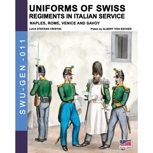 Uniforms of Swiss Regiments in Italian service - Paperback