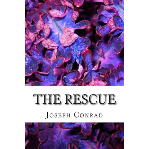 The Rescue: (Joseph Conrad Classics Collection) Joseph Conrad - Paperback