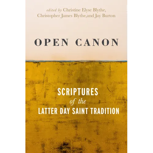 Open Canon: Scriptures of the Latter Day Saint Tradition - Paperback
