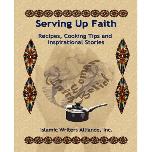 Serving Up Faith: Recipes-Cooking Tips-Inspirational Stories - Paperback