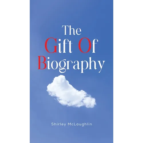 The Gift of Biography - Hardcover