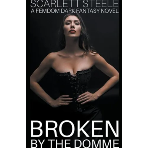 Broken by the Domme - A Femdom Dark Fantasy Novel - Paperback