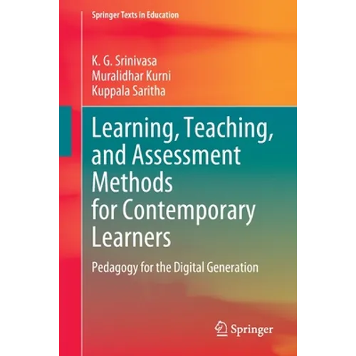 Learning, Teaching, and Assessment Methods for Contemporary Learners: Pedagogy for the Digital Generation - Paperback