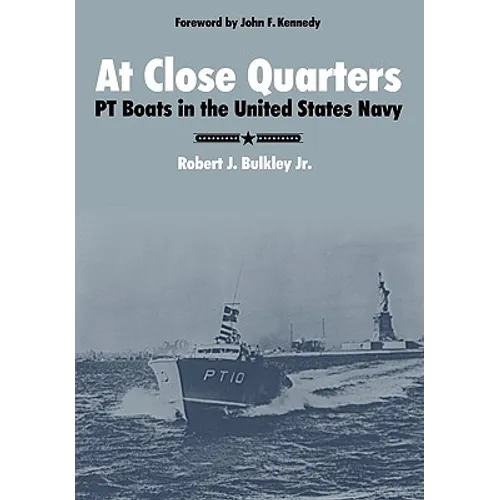At Close Quarters: PT Boats in the United States Navy - Paperback