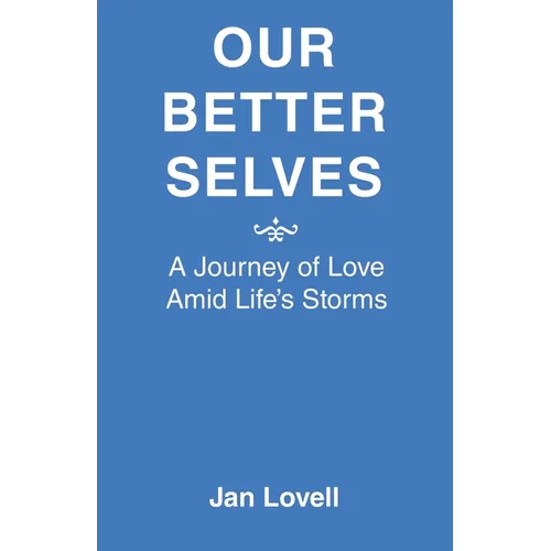 Our Better Selves: A Journey of Love Amid Life's Storms - Paperback